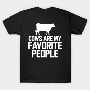 Cow - Cows are my favorite animals w T-Shirt